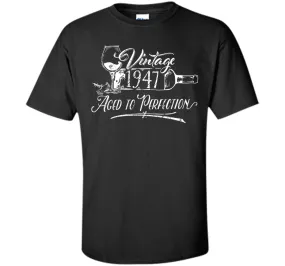 Birthday Shirt 1947 Year - Vintage 1947 Aged to Perfection